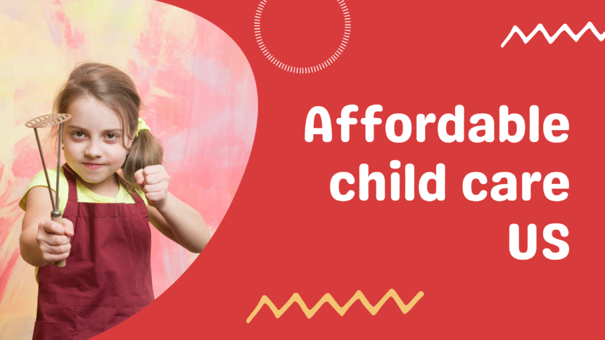 Affordable child care US